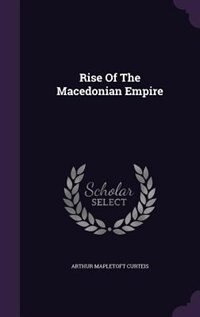 Front cover_Rise Of The Macedonian Empire