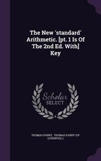 Couverture_The New 'standard' Arithmetic. [pt. 1 Is Of The 2nd Ed. With] Key