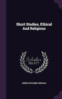 Front cover_Short Studies, Ethical And Religious