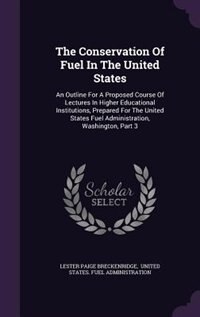 Front cover_The Conservation Of Fuel In The United States