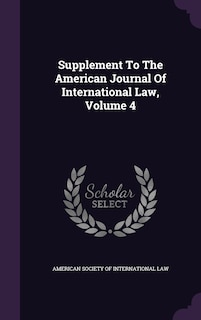 Couverture_Supplement To The American Journal Of International Law, Volume 4