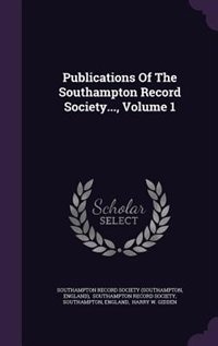 Front cover_Publications Of The Southampton Record Society..., Volume 1