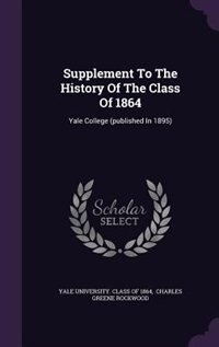 Front cover_Supplement To The History Of The Class Of 1864