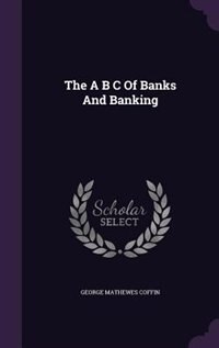Couverture_The A B C Of Banks And Banking
