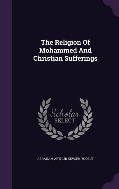Couverture_The Religion Of Mohammed And Christian Sufferings