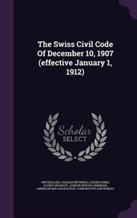 The Swiss Civil Code Of December 10, 1907 (effective January 1, 1912)