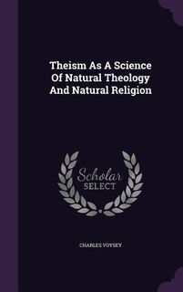 Front cover_Theism As A Science Of Natural Theology And Natural Religion