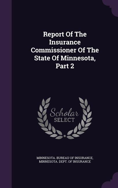 Front cover_Report Of The Insurance Commissioner Of The State Of Minnesota, Part 2