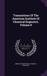 Front cover_Transactions Of The American Institute Of Chemical Engineers, Volume 8