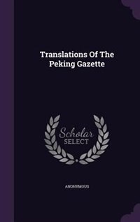 Translations Of The Peking Gazette