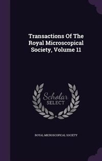 Couverture_Transactions Of The Royal Microscopical Society, Volume 11
