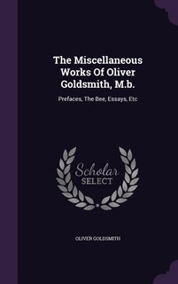 Front cover_The Miscellaneous Works Of Oliver Goldsmith, M.b.