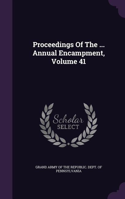 Couverture_Proceedings Of The ... Annual Encampment, Volume 41