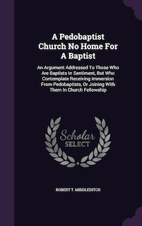 Couverture_A Pedobaptist Church No Home For A Baptist