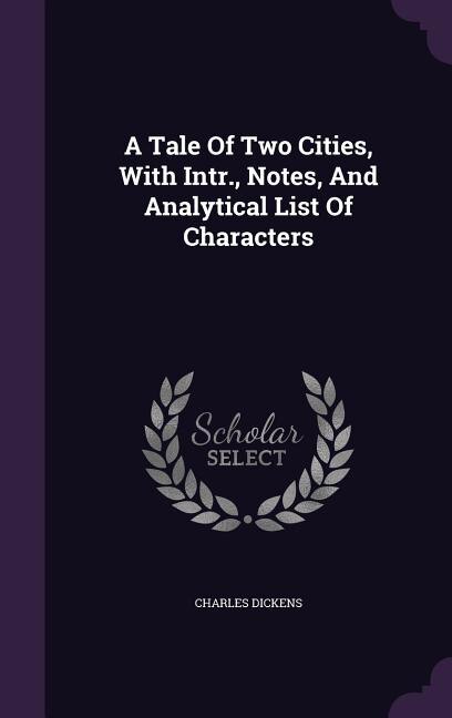 Couverture_A Tale Of Two Cities, With Intr., Notes, And Analytical List Of Characters