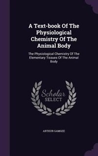 Couverture_A Text-book Of The Physiological Chemistry Of The Animal Body