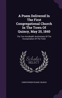 Couverture_A Poem Delivered In The First Congregational Church In The Town Of Quincy, May 25, 1840
