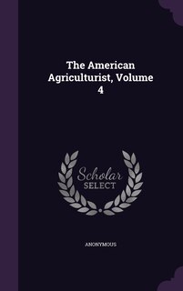 Front cover_The American Agriculturist, Volume 4