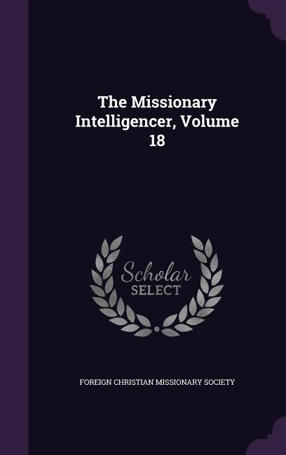 Front cover_The Missionary Intelligencer, Volume 18