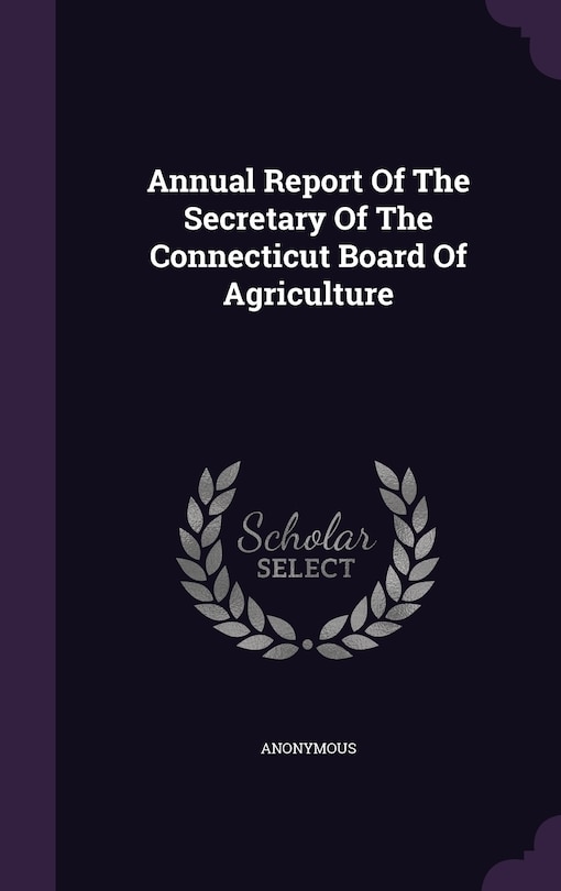 Couverture_Annual Report Of The Secretary Of The Connecticut Board Of Agriculture