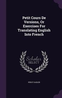 Petit Cours De Versions, Or Exercises For Translating English Into French