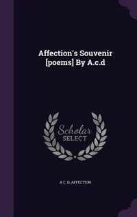 Affection's Souvenir [poems] By A.c.d