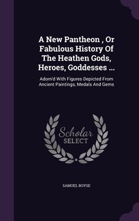 Couverture_A New Pantheon, Or Fabulous History Of The Heathen Gods, Heroes, Goddesses ...