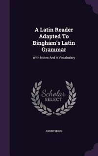 Couverture_A Latin Reader Adapted To Bingham's Latin Grammar