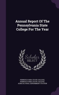 Couverture_Annual Report Of The Pennsylvania State College For The Year