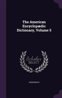The American Encyclopædic Dictionary, Volume 5