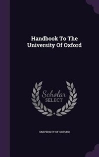 Front cover_Handbook To The University Of Oxford