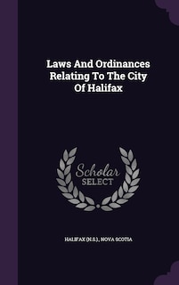 Front cover_Laws And Ordinances Relating To The City Of Halifax