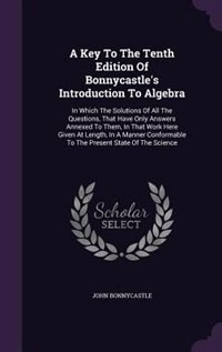 Couverture_A Key To The Tenth Edition Of Bonnycastle's Introduction To Algebra
