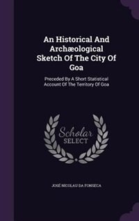 Couverture_An Historical And Archæological Sketch Of The City Of Goa