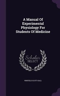 A Manual Of Experimental Physiology For Students Of Medicine