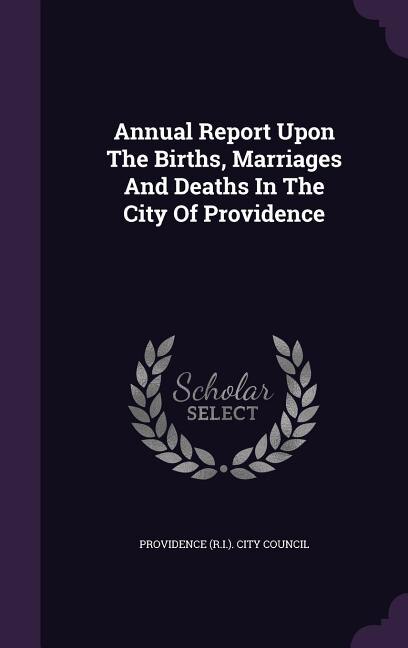 Front cover_Annual Report Upon The Births, Marriages And Deaths In The City Of Providence