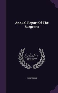 Front cover_Annual Report Of The Surgeons