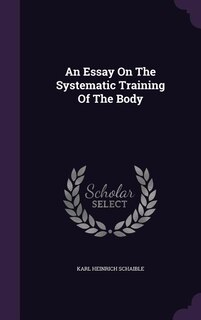 An Essay On The Systematic Training Of The Body