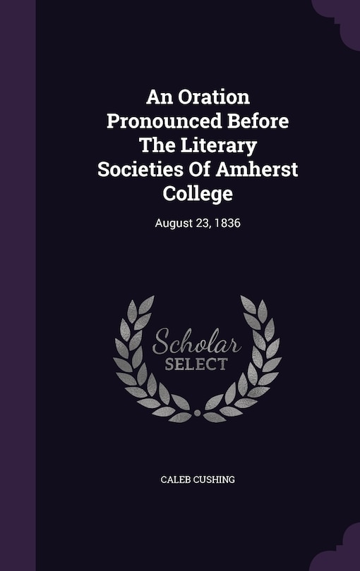 Couverture_An Oration Pronounced Before The Literary Societies Of Amherst College