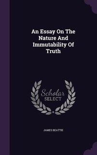 An Essay On The Nature And Immutability Of Truth