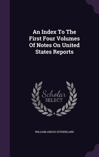 Couverture_An Index To The First Four Volumes Of Notes On United States Reports