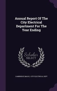 Front cover_Annual Report Of The City Electrical Department For The Year Ending