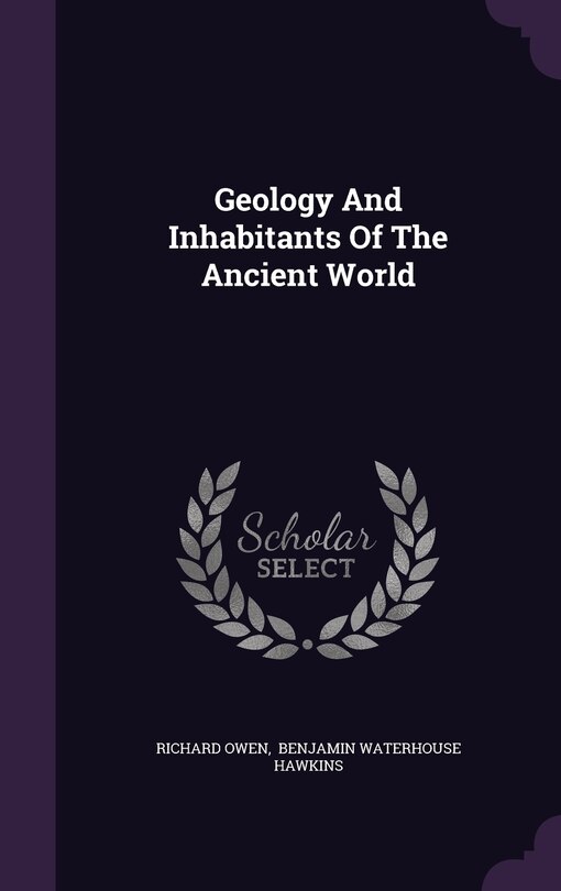 Front cover_Geology And Inhabitants Of The Ancient World