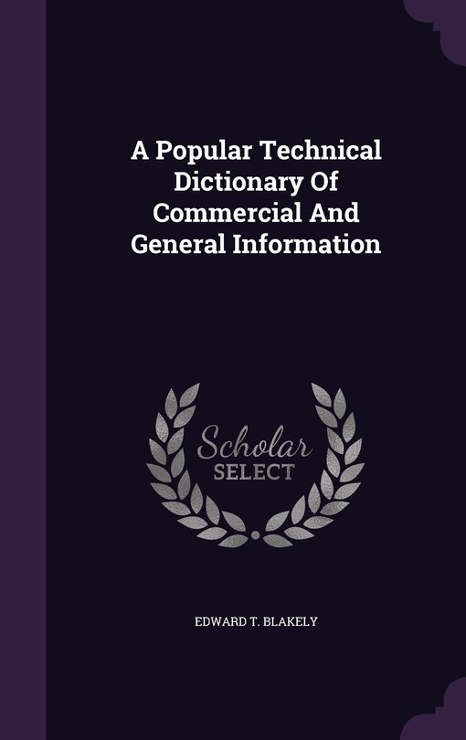 Front cover_A Popular Technical Dictionary Of Commercial And General Information