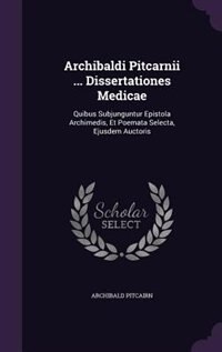 Front cover_Archibaldi Pitcarnii ... Dissertationes Medicae
