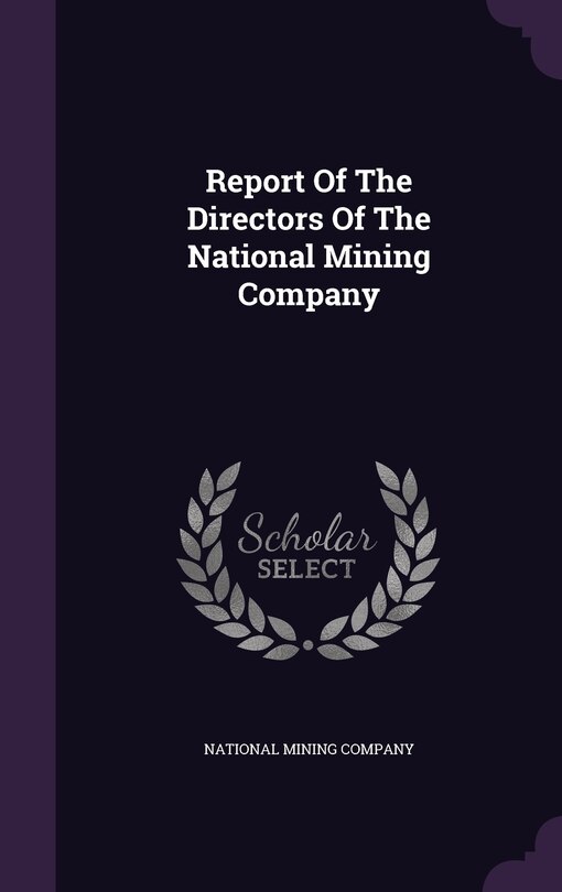 Front cover_Report Of The Directors Of The National Mining Company