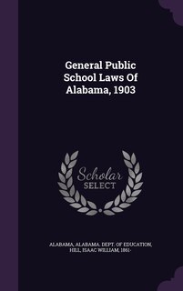 Front cover_General Public School Laws Of Alabama, 1903