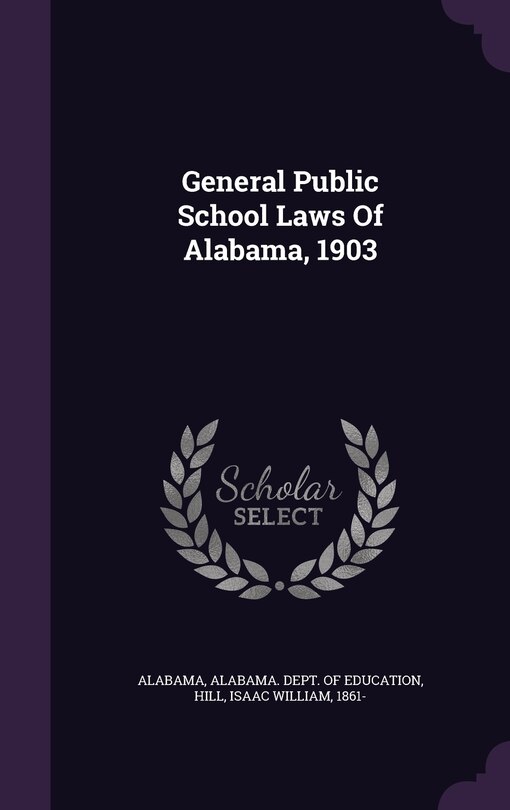 Front cover_General Public School Laws Of Alabama, 1903