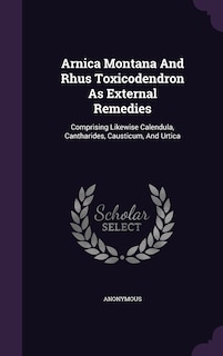 Couverture_Arnica Montana And Rhus Toxicodendron As External Remedies