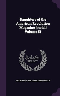 Front cover_Daughters of the American Revolution Magazine [serial] Volume 51